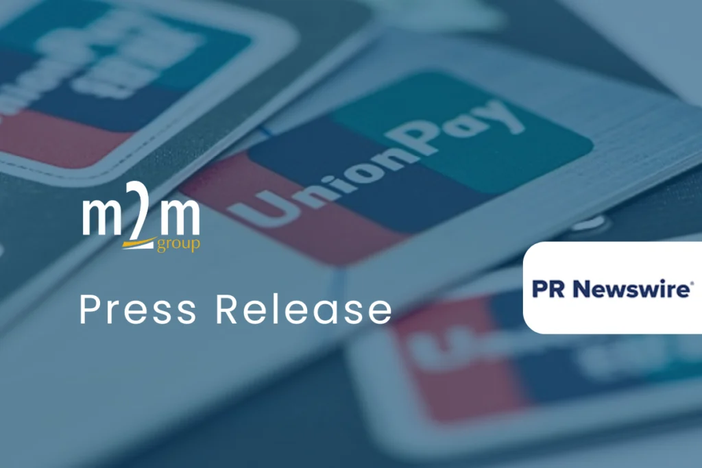 M2M Group - Epayment Press Release - Union Pay International and M2M Group